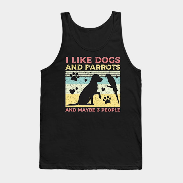 I like dogs and parrots and maybe 3 people vintage distressed Tank Top by CoolFunTees1